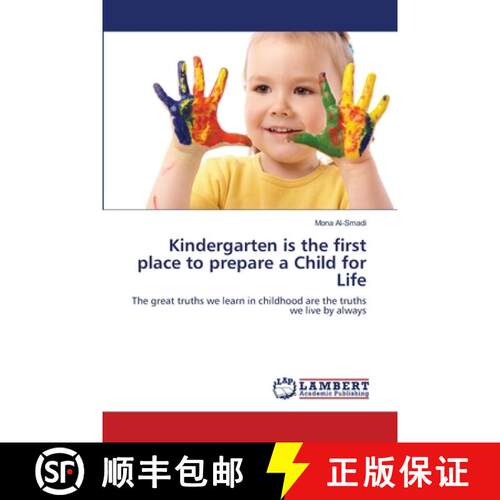 预订 Kindergarten is the first place to prepare a Child for Life [9783659214707]