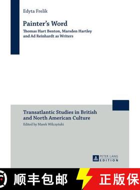 【3-4周达】Painter's Word : Thomas Hart Benton, Marsden Hartley and Ad Reinhardt as Writers [9783631667835]