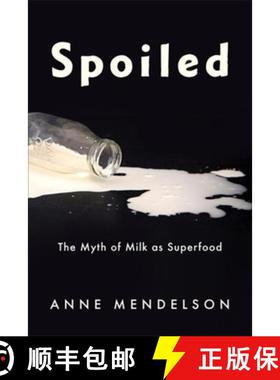 【3-4周达】Spoiled: The Myth of Milk as Superfood [9780231219068]