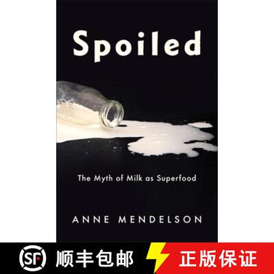 【3-4周达】Spoiled: The Myth of Milk as Superfood [9780231219068]