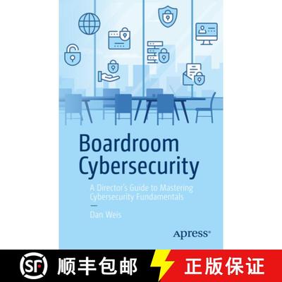 【3-4周达】Boardroom Cybersecurity: A Director's Guide to Mastering Cybersecurity Fundamentals [9798868807848]