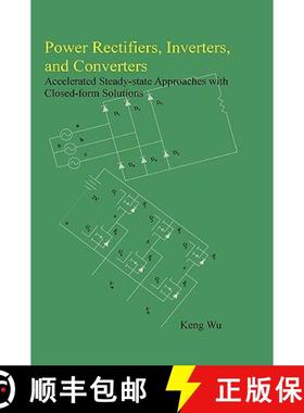 【3-4周达】Power Rectifiers, Inverters, and Converters - Accelerated Steady-state Approaches with Clo... [9781435720237]