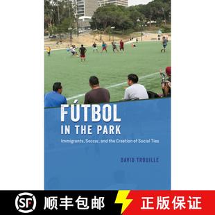 Immigrants Fútbol Social 9780226748740 the 4周达 and Soccer Park Ties Creation