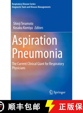 【3-4周达】Aspiration Pneumonia: The Current Clinical Giant for Respiratory Physicians [9789811545085]