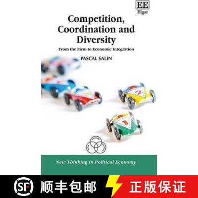 【3-4周达】Competition, Coordination and Diversity - From the Firm to Economic Integration: From the ... [9781784710163]