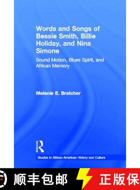 【3-4周达】Words and Songs of Bessie Smith, Billie Holiday, and Nina Simone: Sound Motion, Blues Spir... [9780415540810]