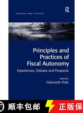 【3-4周达】Principles and Practices of Fiscal Autonomy: Experiences, Debates and Prospects [9781138576513]