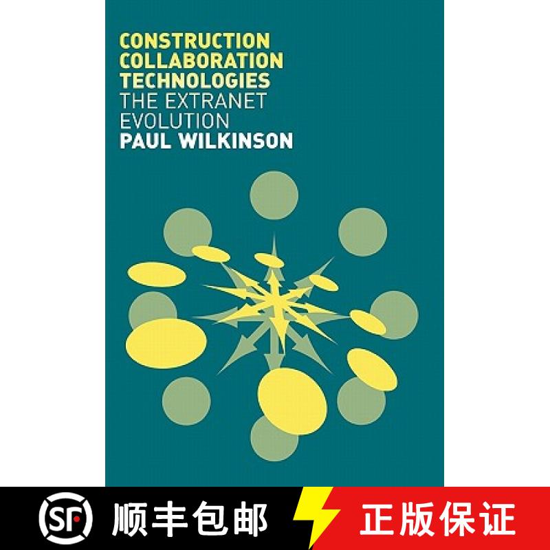 【4周达】Construction Collaboration Technologies : An Extranet Evolution [9780415358590]