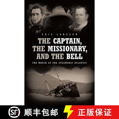 【3-4周达】The Captain, The Missionary, and the Bell: The Wreck of the Steamship Atlantic [9781646703777]