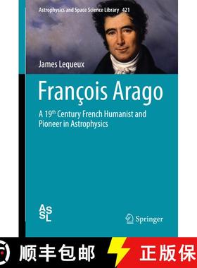 【3-4周达】Francois Arago 2016 : A 19th Century French Humanist and Pioneer in Astrophysics (1st ed. ... [9783319207223]