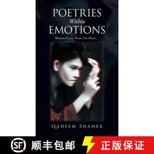 【3-4周达】Poetries Within Emotions: Written Purely from the Heart... [9781543770308]