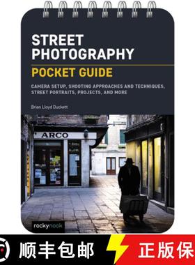 【3-4周达】Street Photography: Pocket Guide: Camera Setup, Shooting Approaches and Techniques, Street... [9781681989198]