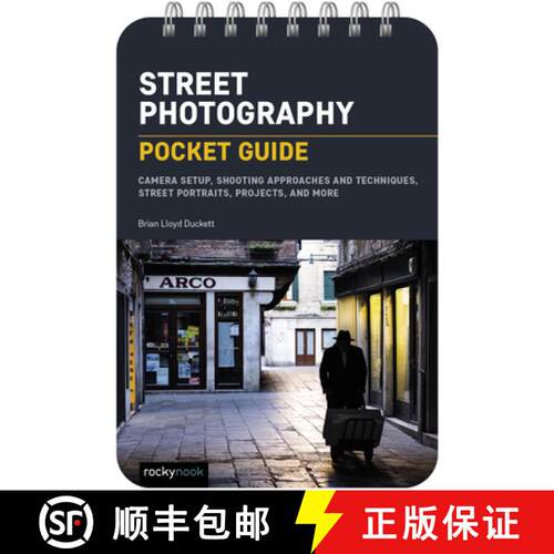 【3-4周达】Street Photography: Pocket Guide: Camera Setup, Shooting Approaches and Techniques, Street... [9781681989198]