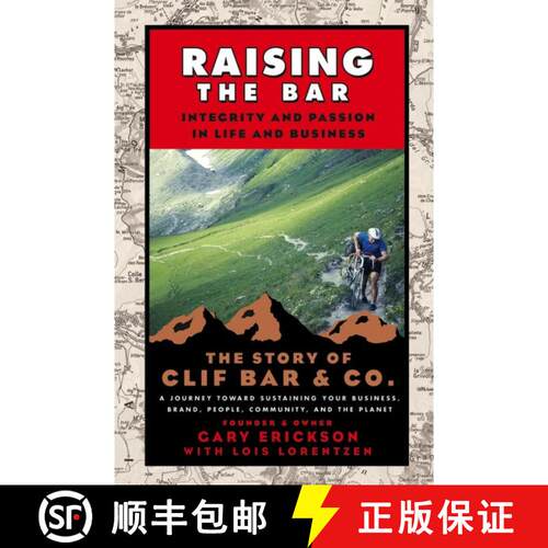 【3-4周达】Raising The Bar: Integrity And Passion In Life And Business - The Story Of Clif Bar Inc. [... [9780787986711]