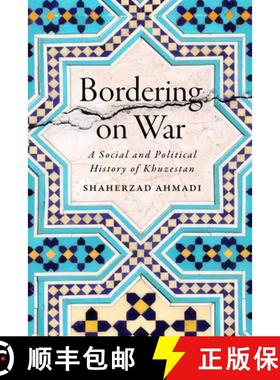【3-4周达】Bordering on War: A Social and Political History of Khuzestan [9781477329931]
