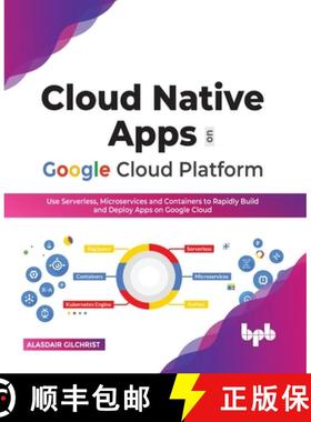 【3-4周达】Cloud Native Apps on Google Cloud Platform: Use Serverless, Microservices and Containers t... [9789355511232]