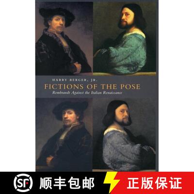 【3-4周达】Fictions of the Pose: Rembrandt Against the Italian Renaissance [9780804733236]