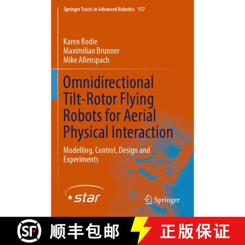 【3-4周达】Omnidirectional Tilt-Rotor Flying Robots for Aerial Physical Interaction: Modelling, Contr... [9783031454998]