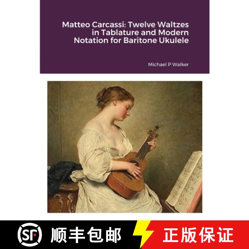 【3-4周达】Matteo Carcassi: Twelve Waltzes in Tablature and Modern Notation for Baritone Ukulele [9781716793929]