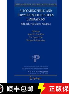 【3-4周达】Allocating Public and Private Resources across Generations: Riding the Age Waves - Volume ... [9781402047909]