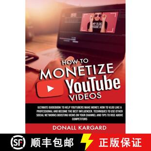 【3-4周达】HOW TO MONETIZE YOUTUBE VIDEOSUltimate guidebook to help Youtubers make money, how to vlog... [9781777330446]