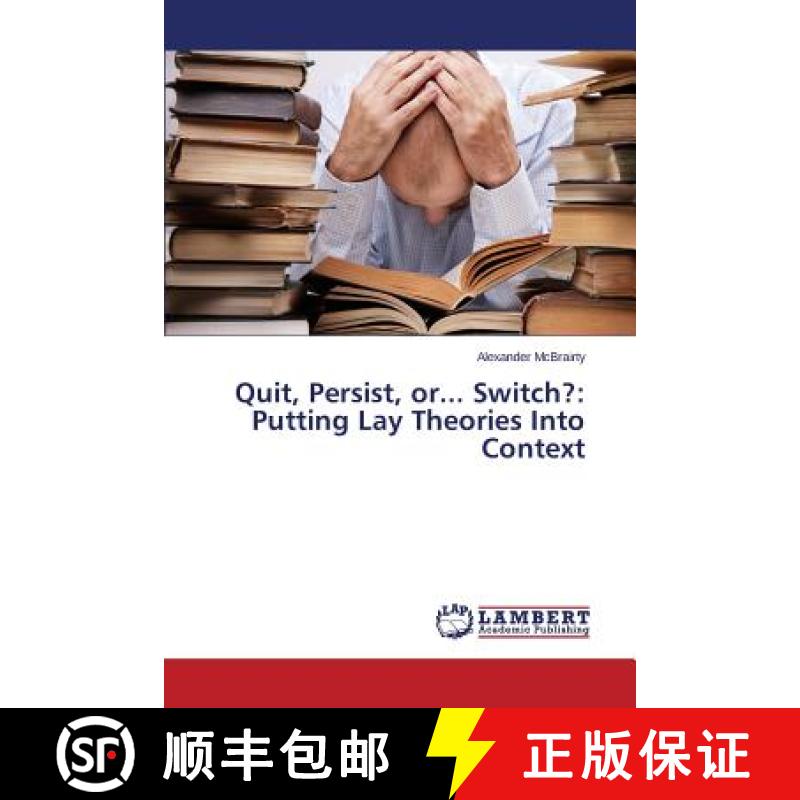 预订 Quit, Persist, or... Switch?: Putting Lay Theories Into Context [9783659505638]