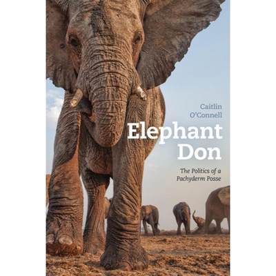 预订 Elephant Don: The Politics of a Pachyderm Posse [9780226106113]