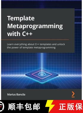 预订 Template Metaprogramming with C++: Learn everything about C++ templates and unlock the power of ... [9781803243450]