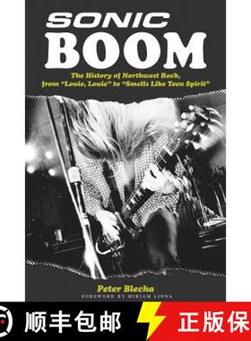 预订 Sonic Boom! : The History of Northwest Rock, from Louie, Louie to Smells Like Teen Spirit [9780879309466]