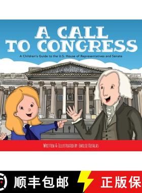 【3-4周达】A Call to Congress: A Children's Guide to the House of Representatives and Senate [9781641116268]
