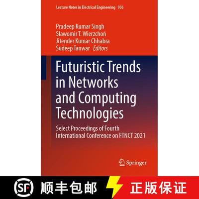 【3-4周达】Futuristic Trends in Networks and Computing Technologies: Select Proceedings of Fourth Int... [9789811950360]