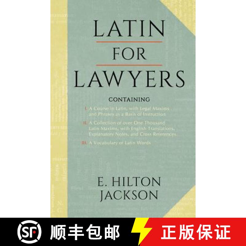 【2-3周达】Latin for Lawyers. Containing: I: A Course in Latin, with Legal Maxims & Phrases as a Basi... [9781616193706]
