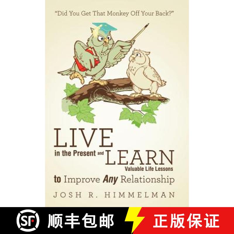 【2-3周达】Live in the Present and Learn Valuable Life Lessons to Improve Any Relationship: Did You G... [9781452549903]