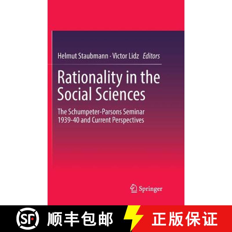 【3-4周达】Rationality in the Social Sciences : The Schumpeter-Parsons Seminar 1939-40 and Current Pe... [9783319873046]