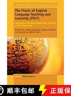 预订 The Praxis of English Language Teaching and Learning (Pelt): Beyond the Binaries: Researching Cr... [9789463001106]