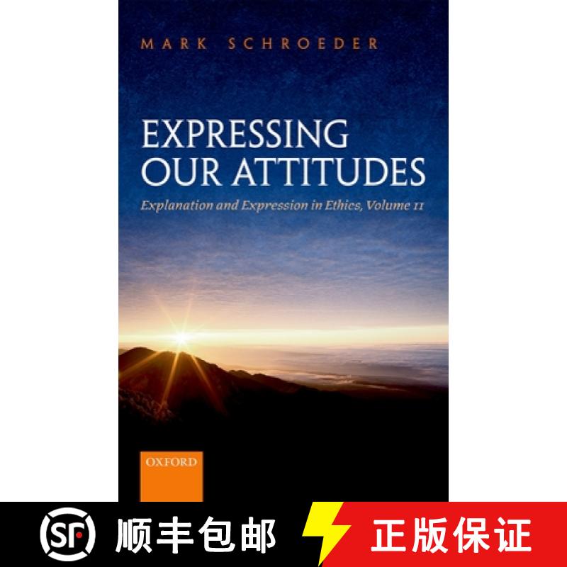 【3-4周达】Expressing Our Attitudes: Explanation and Expression in Ethics, Volume 2 [9780198714149]