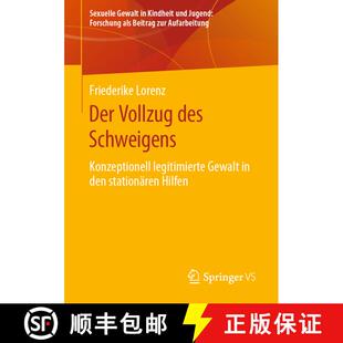 【3-4周达】Der Vollzug des Schweigens: Konzeptionell legitimierte Gewalt in den stationären Hilfen [9783658302986]