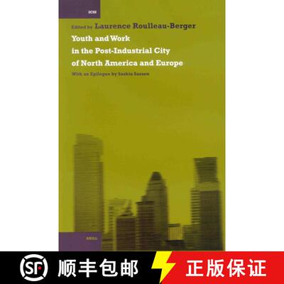预订 Youth and Work in the Post-Industrial City of North America and Europe: With an Epilogue by Sask... [9789004125339]
