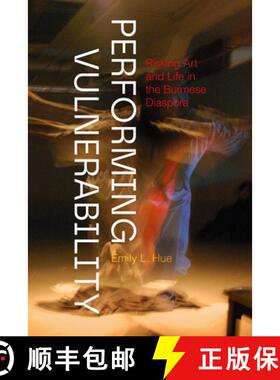 【3-4周达】Performing Vulnerability: Risking Art and Life in the Burmese Diaspora [9780295753614]