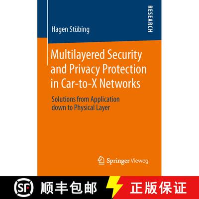 【3-4周达】Multilayered Security and Privacy Protection in Car-to-X Networks : Solutions from Applica... [9783658025304]