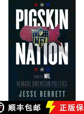 【3-4周达】Pigskin Nation: How the NFL Remade American Politics [9780252041709]