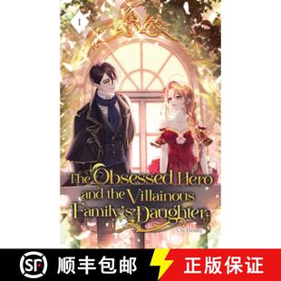 【3-4周达】The Obsessed Hero and the Villainous Family's Daughter: Volume I (Light Novel) [9798986383590]