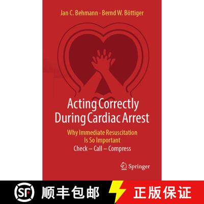 【3-4周达】Acting Correctly During Cardiac Arrest: Why Immediate Resuscitation Is So Important: Check... [9783662729908]