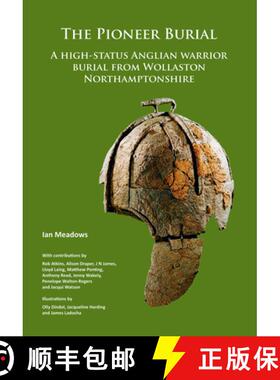 【3-4周达】The Pioneer Burial: A High-Status Anglian Warrior Burial from Wollaston Northamptonshire [9781789691191]