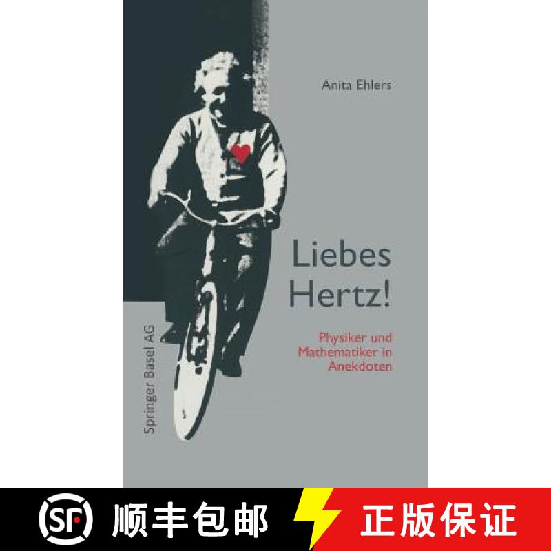 【3-4周达】Liebes Hertz!: Physiker Und Mathematiker in Anekdoten [9783034856157]