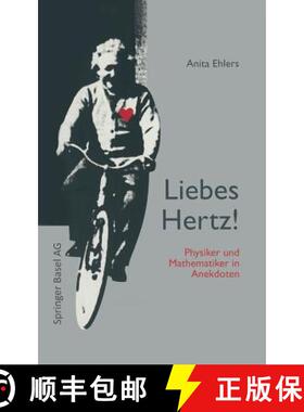 【3-4周达】Liebes Hertz!: Physiker Und Mathematiker in Anekdoten [9783034856157]
