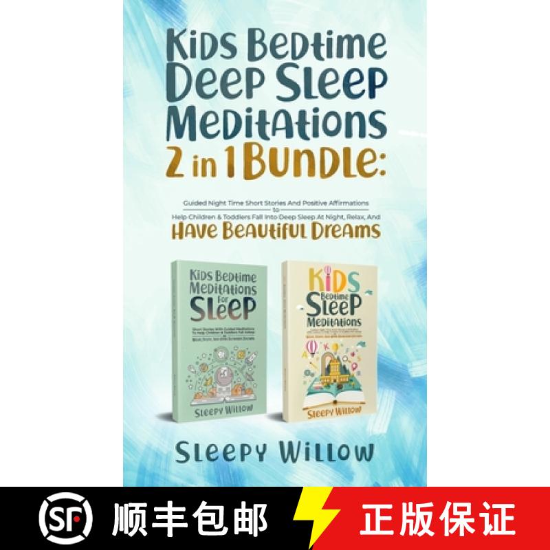 【3-4周达】Kids Bedtime Deep Sleep Meditations 2 In 1 Bundle: Guided Night Time Short Stories And Pos... [9781953142184]