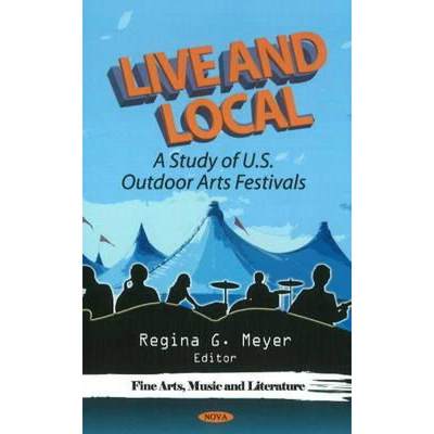 【4周达】Live and Local: A Study of U.S. Outdoor Arts Festivals [9781612098258]