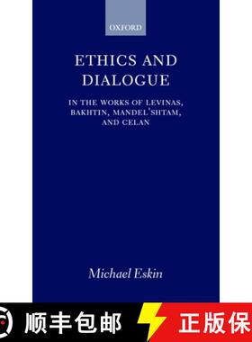 【3-4周达】Ethics and Dialogue: In the Works of Levinas, Bakhtin, Mandel'shtam, and Celan [9780198159926]