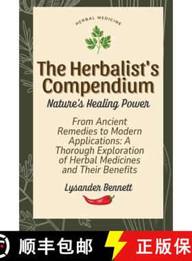【3-4周达】The Herbalist's  Compendium: From Ancient Remedies to Modern Applications: A Thorough Expl... [9781803425955]